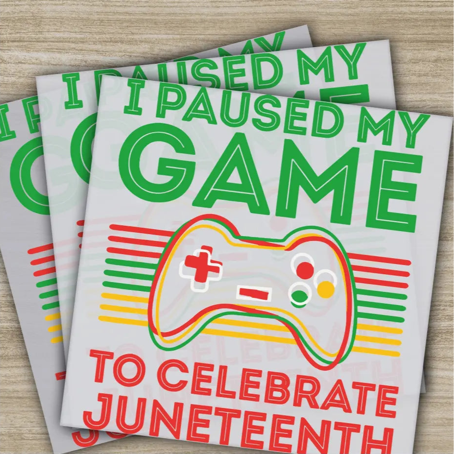 I Paused Game Dtf To Celebration Juneteenth,DIY Apparel Customization Ready to Press Personalized DTF Transfers Heat