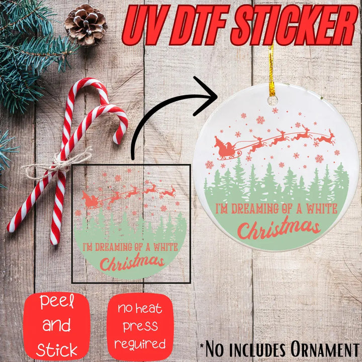 I’m Dreaming Of A White Christmas Ornament Uv Dtf Sticker UV Dtf Ornament Decals Uv dtf Round Ornament Stickers