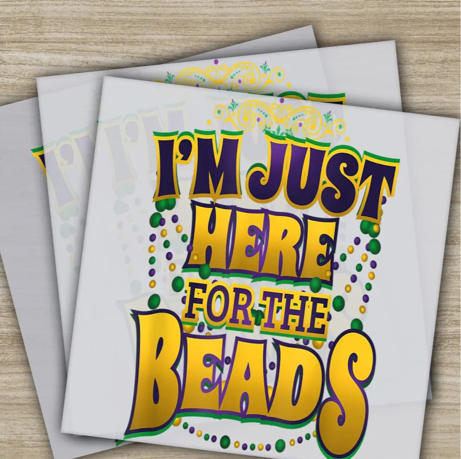 I’m Just Here Beads Mardi Gras Transfer Ready to Press Personalized DTF Transfer Mardi Gras Gift High Quality Heat