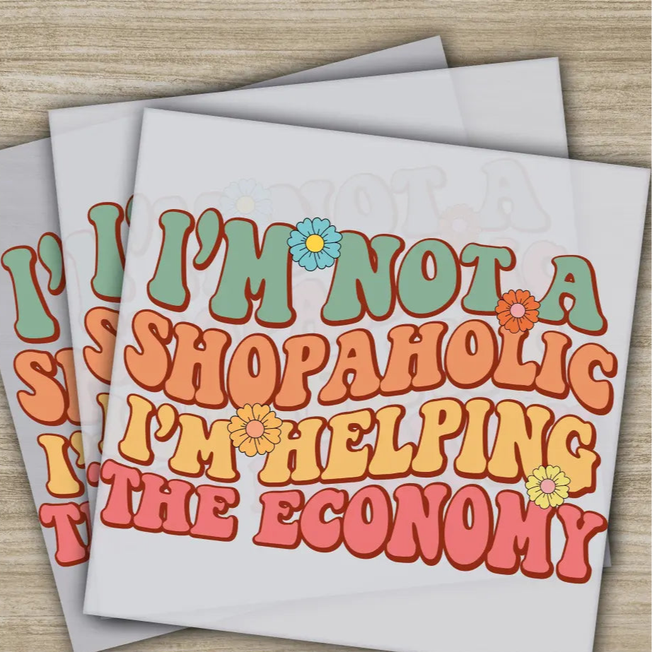 I’m Not A Shopaholic Sarcastic Transfers Ready to Press Personalized DTF Transfer Sarcastic Gifts High Quality Heat