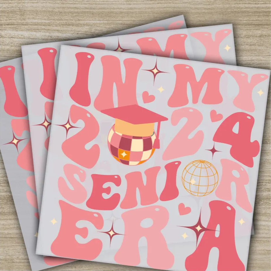 In My 2024 Senior Era Ready to Press Personalized DTF Transfers Sarcastic Gifts Heat Press DTF Transfers