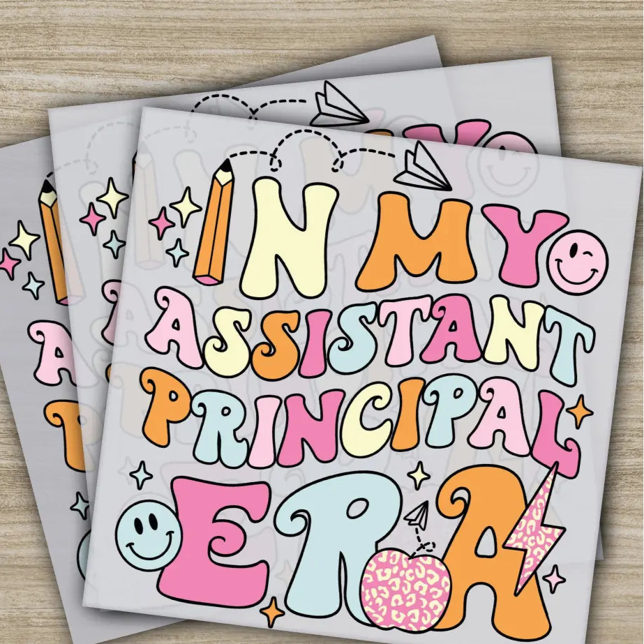In My Assistant Principal Era Ready to Press Personalized DTF Transfers Sarcastic Gifts Heat Press DTF Transfers