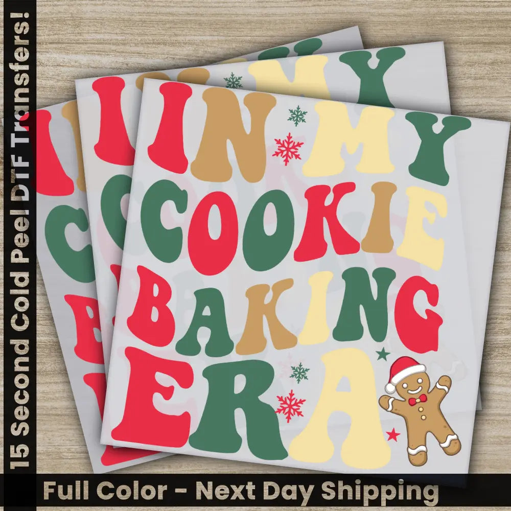 In My Cookie Baking Era Christmas DTF Transfers Ready to Press,Personalized Gifts Direct to Film Sublimation Screen