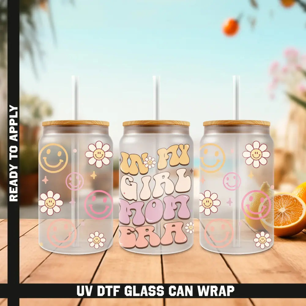 In My Girl Mom Era Ready To Apply UV DTF 16oz cup Wrap
