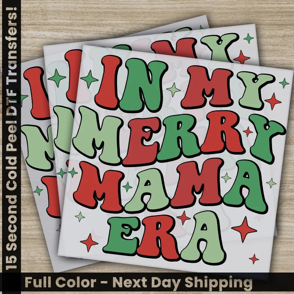 In My Merry Mama Era Christmas DTF Transfers Ready to Press Personalized Gifts Direct to Film Sublimation Screen Prints
