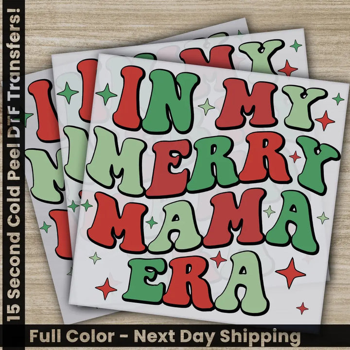 In My Merry Mama Era Christmas DTF Transfers Ready to Press Personalized Gifts Direct to Film Sublimation Screen Prints
