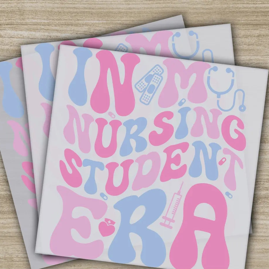 In My Nursing Student Era Ready to Press Personalized DTF Transfers Sarcastic Gifts Heat Press DTF Transfers