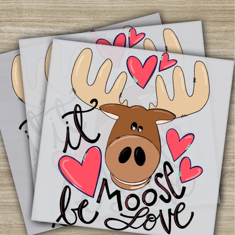 It Moose Be Love Ready to Press Personalized DTF Transfers Valentine’s Day Gift High Quality Heat Press DTF Transfers