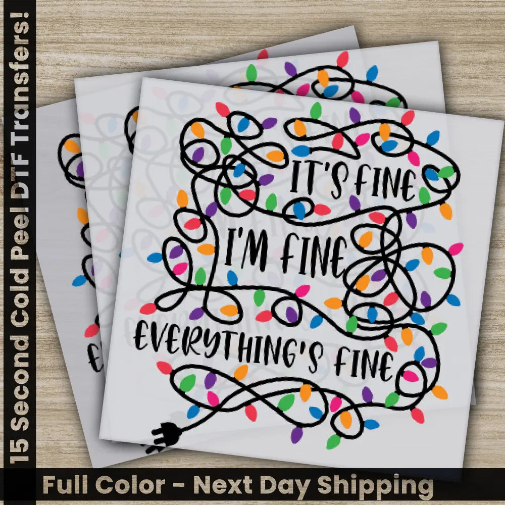 It’s Fine I’m Fine Everything’s Fine Christmas DTF Transfers Ready to Press Personalized Gifts Direct to Film