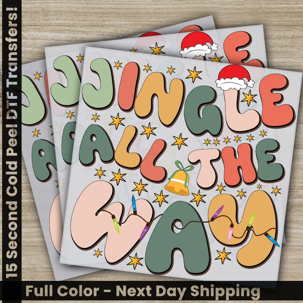 Jingle All The Way Christmas DTF Transfers Ready to Press Personalized Gifts Direct to Film Sublimation Screen Prints