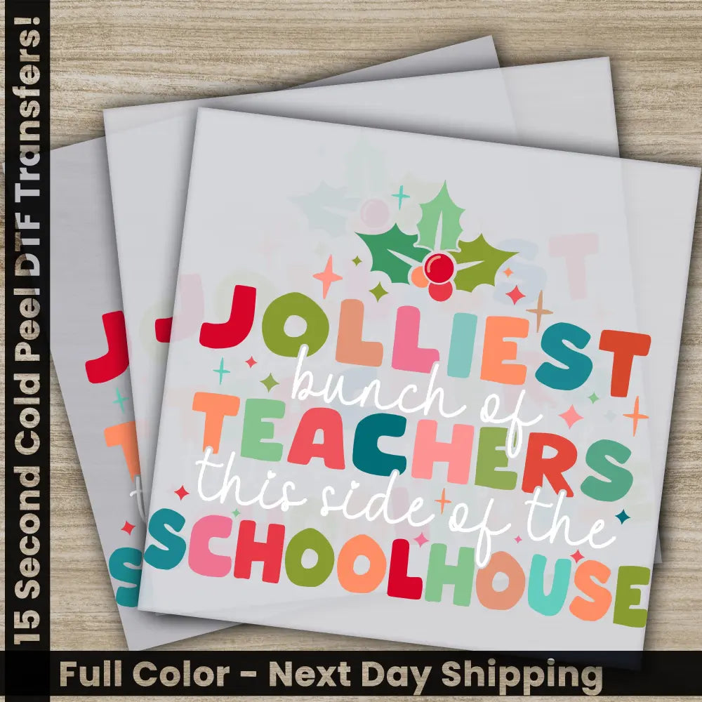 Jolliest Teachers Schoolhouse Christmas DTF Transfers Ready to Press Personalized Gifts Direct to Film Sublimation