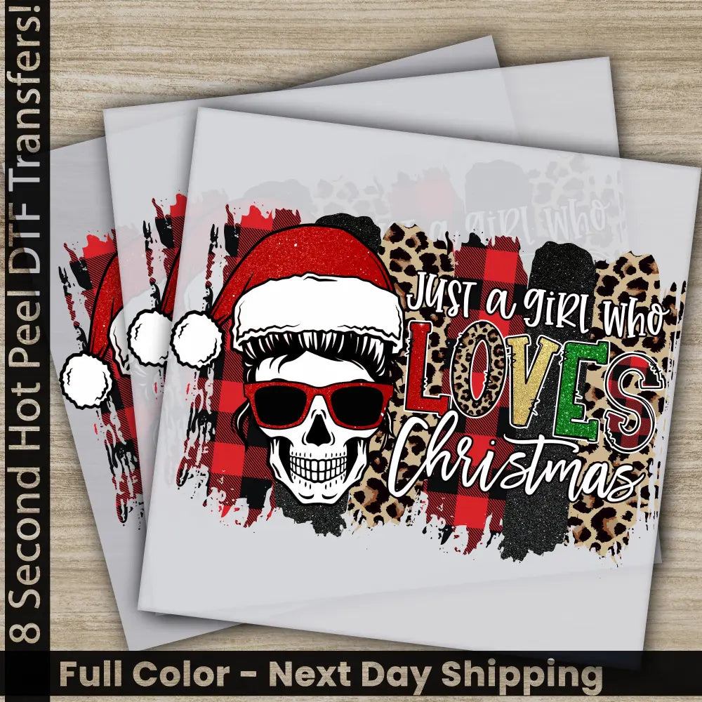 Just A Girl Who Loves Christmas DTF Transfers Ready to Press Personalized Gifts Direct to Film Sublimation Screen