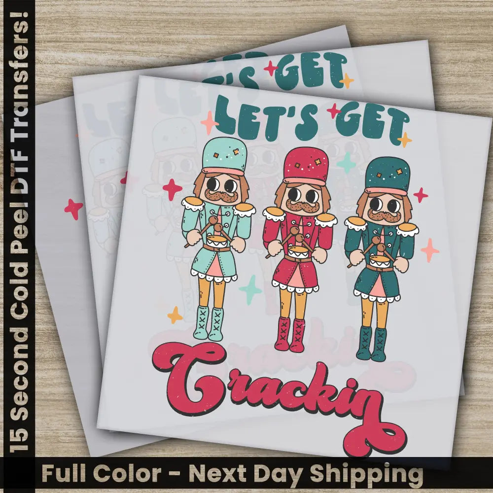 Let’s Get Crackin Christmas DTF Transfers Ready to Press Personalized Gifts Direct to Film Sublimation Screen Prints