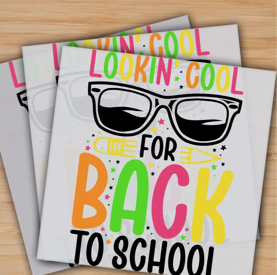 Looking Cool For Back To School Ready to Press Personalized Gifts Sublimation DTF Prints Trendy DTF Prints Ready