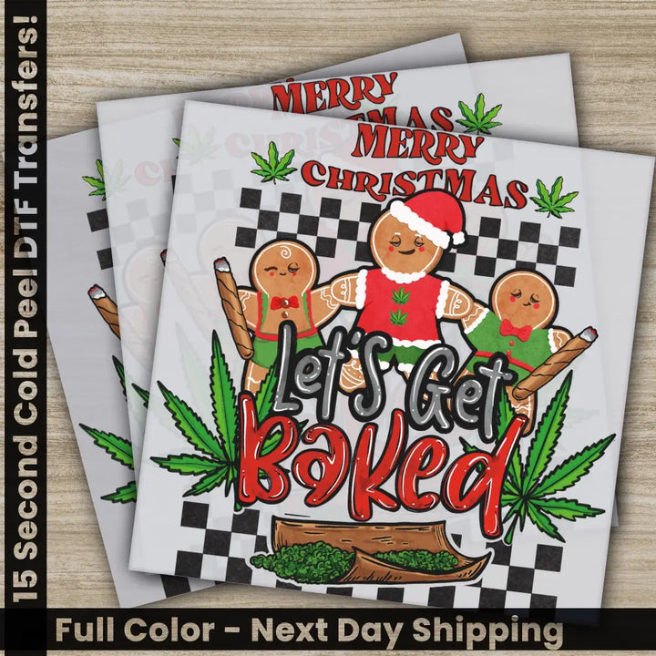Merry Christmas Let’s Get Baked DTF Transfers Ready to Press Personalized Gifts Direct to Film Sublimation Screen