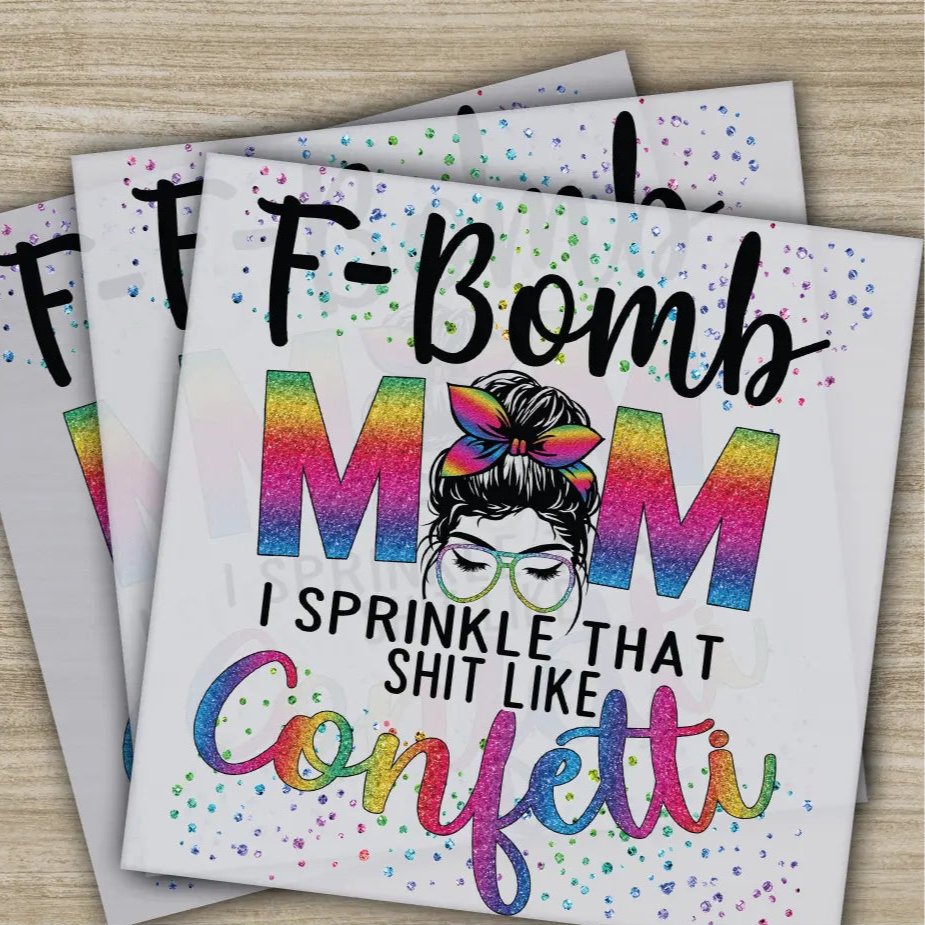 Mom Confetti I Sprinkle That Shit Like Ready to Press,Personalized DTF Transfer High Quality Heat Press DTF Transfers