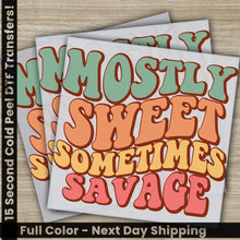 Load image into Gallery viewer, Mostly Sweet Sometimes Savage Sarcastic Transfers Ready to Press Personalized DTF Transfers Sarcastic Gifts Heat Press
