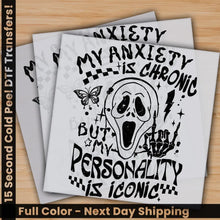 Load image into Gallery viewer, My Anxiety is Chronic but My Personality is Iconic Ready to Press Personalized Gifts Sublimation DTF Prints Trendy DTF
