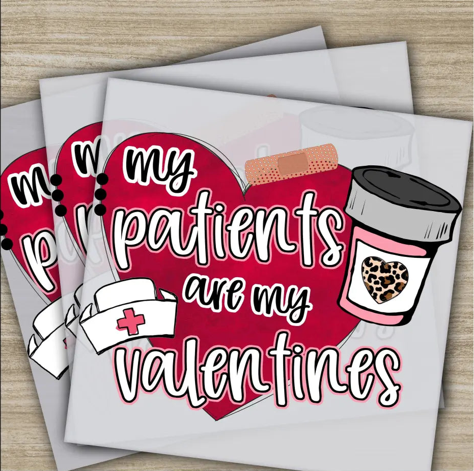 My Patients Are My Valentines Ready to Press Personalized DTF Transfers Valentine’s Day Gifts High Quality Sublimation