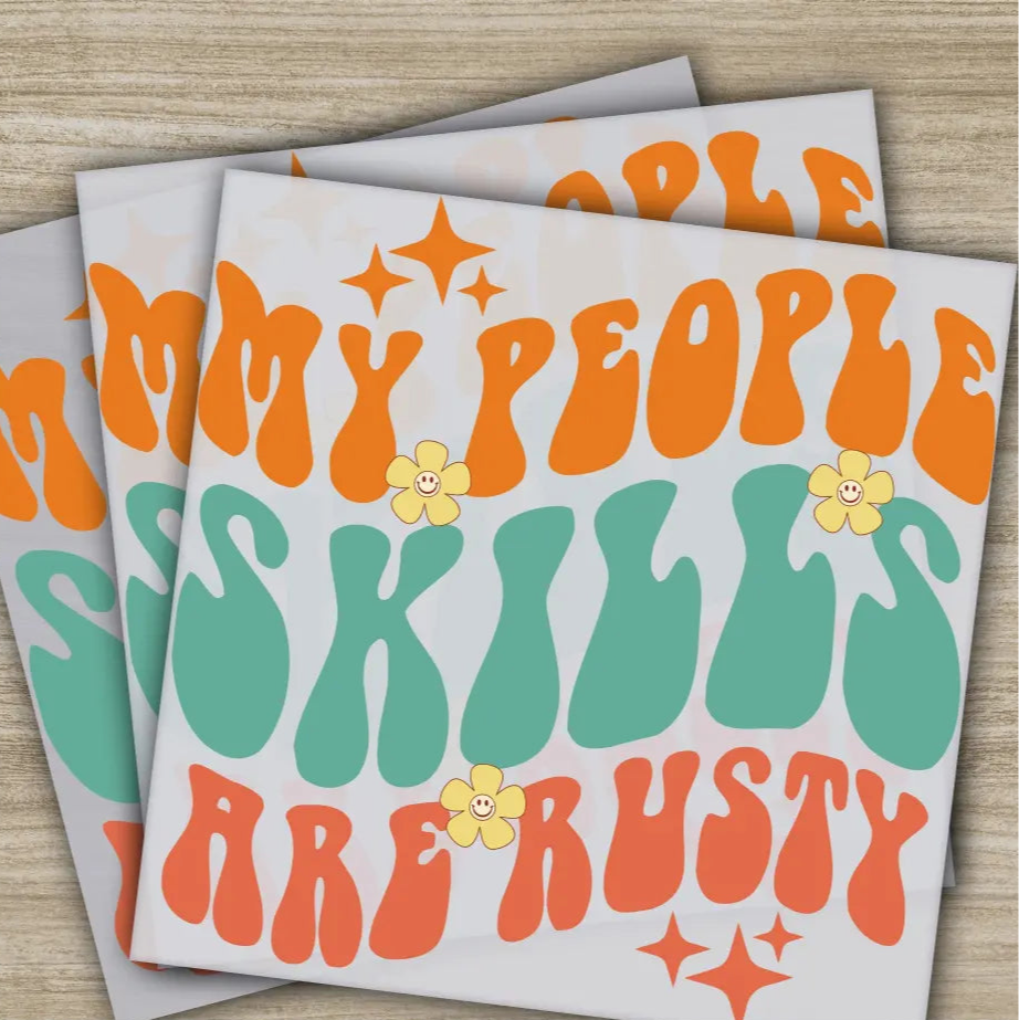 My People Skills Are Rusty Sarcastic Transfers Ready to Press Personalized DTF Transfers Sarcastic Gifts Heat Press DTF