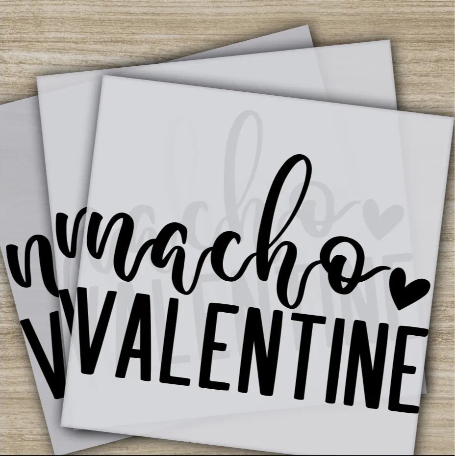Nacho Valentine Valentine’s Day Transfer Ready to Press Personalized DTF Transfer Valentines Gift High Quality Heat