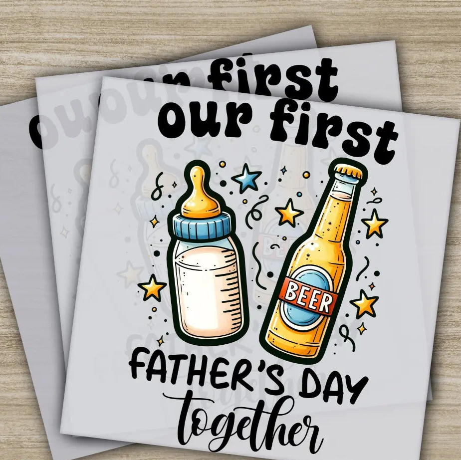 Our First Fathers Day Together Ready to Press Personalized DTF Transfers Father’s Day Gifts Heat Press DTF Transfers