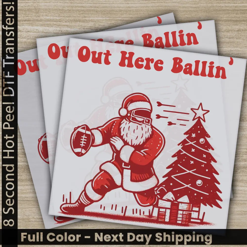 Out Here Ballin’ Santa Christmas DTF Transfers,Ready to Press,Personalized Gifts,Direct to Film Sublimation Screen