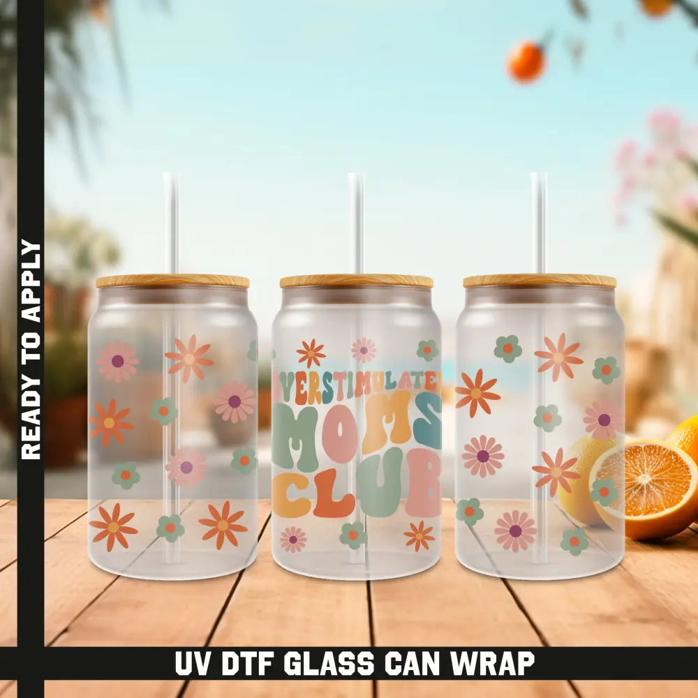 Overstimulated Moms Club Ready To Apply UV DTF 16oz cup Wrap