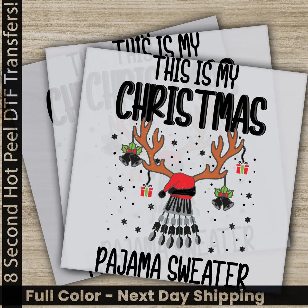 Pajama Sweater This Is My Christmas DTF Transfers Ready to Press Personalized Gifts Direct to Film Sublimation Screen