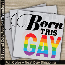 Load image into Gallery viewer, Pride Day Gay Pride LGBTQ Born This Gay,Trans Rights Top,Ready to Press Personalized DTF Transfer High Quality Heat
