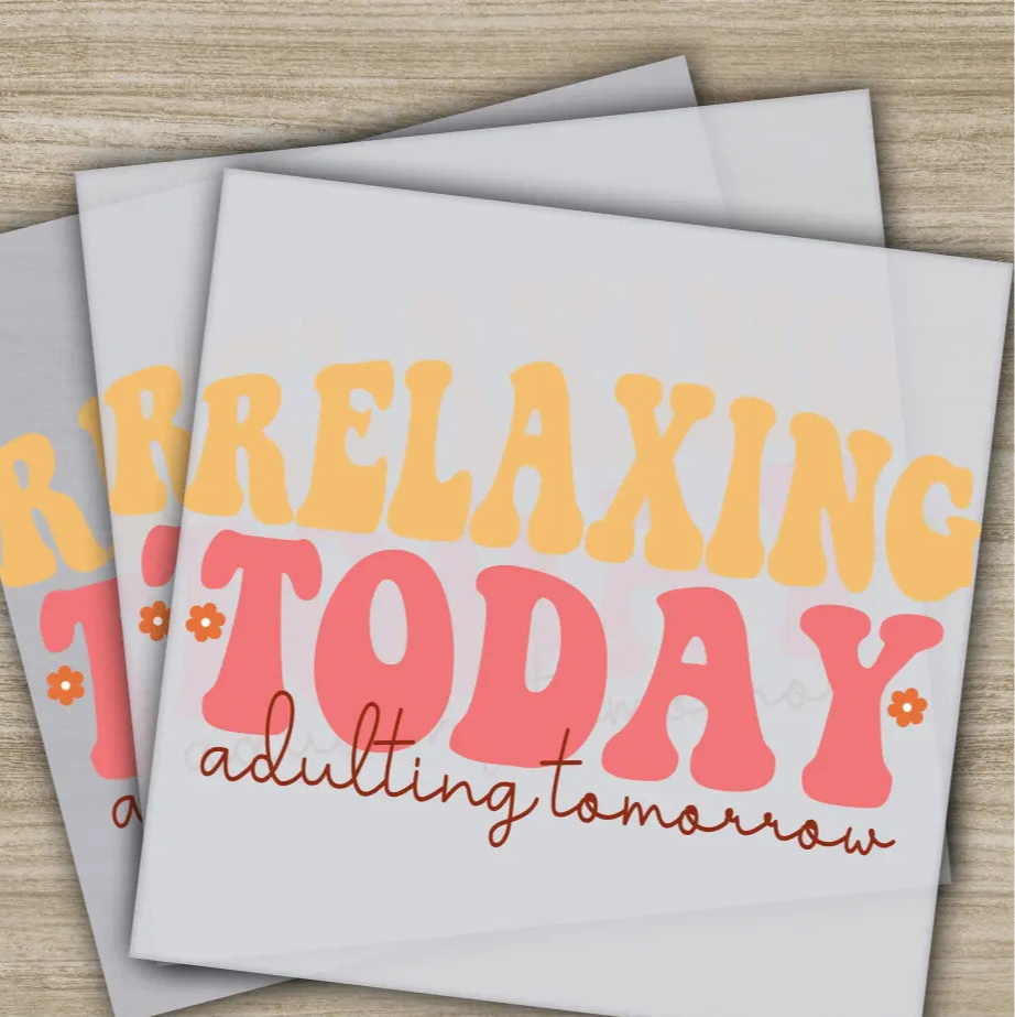 Relaxing Today Sarcastic Transfers Ready to Press Personalized DTF Transfers Sarcastic Gifts High Quality Heat Press
