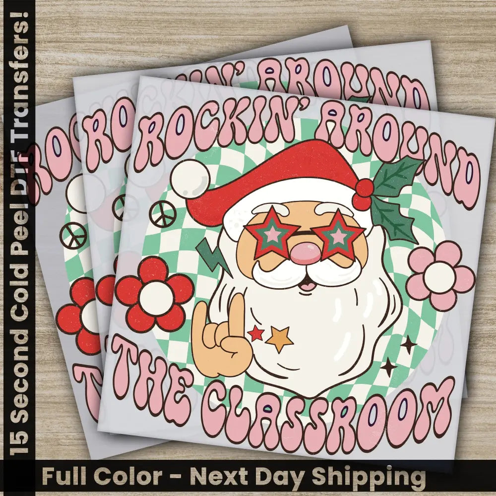 Rockin Around The Classroom Christmas DTF Transfers Ready to Press Personalized Gifts Direct to Film Sublimation Screen
