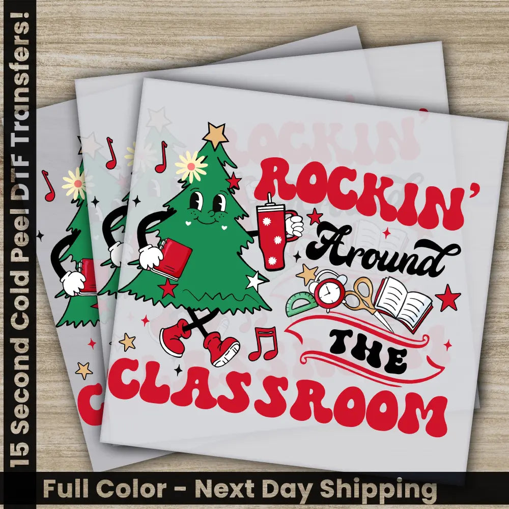 Rockin’ Around The Classroom Christmas DTF Transfers Ready to Press Personalized Direct to Film Sublimation Screen