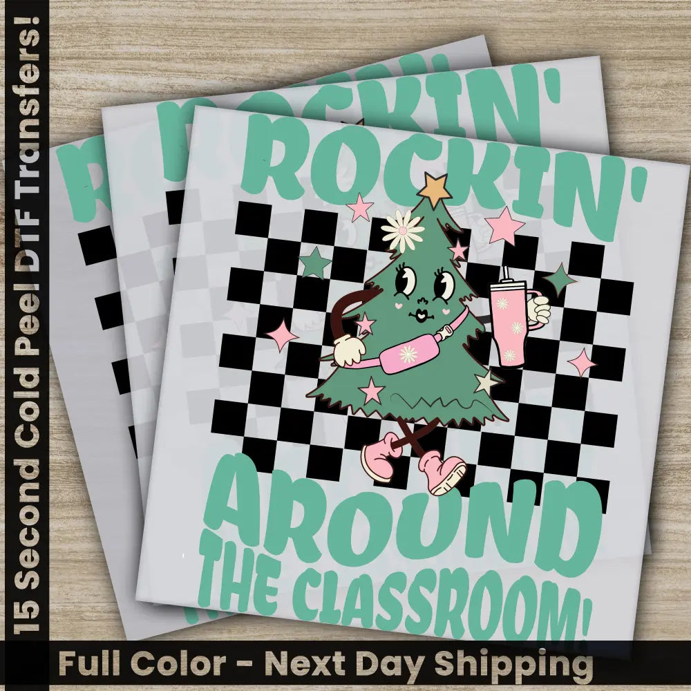Rockin’ Around The Classroom Christmas DTF Transfers Ready to Press Personalized Direct to Film Sublimation Screen