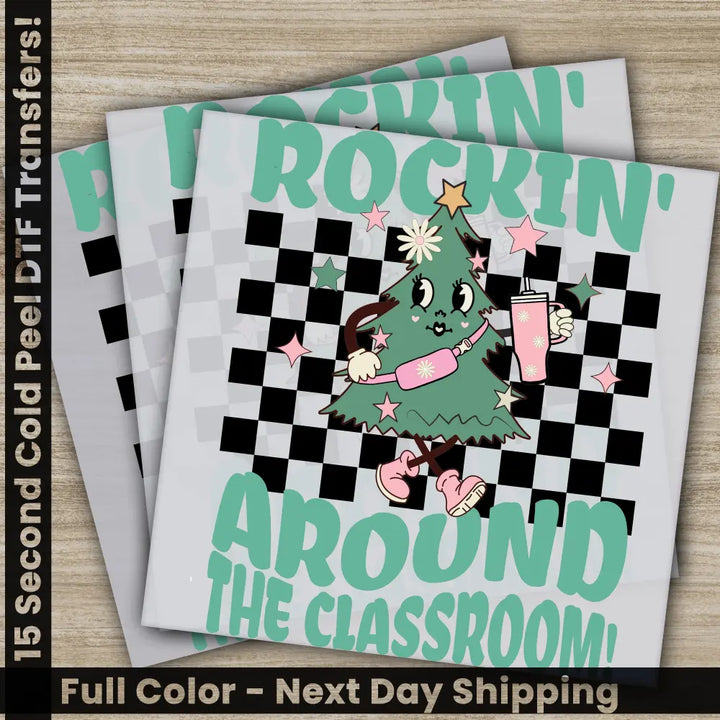 Rockin’ Around The Classroom Christmas DTF Transfers Ready to Press Personalized Direct to Film Sublimation Screen