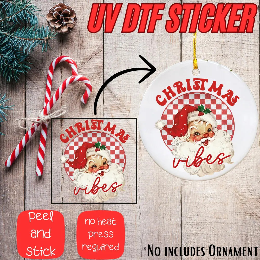Santa Claus Christmas Vibes Ornament Uv Dtf Sticker UV Dtf Ornament Decals Uv dtf Round Ornament Stickers Christmas