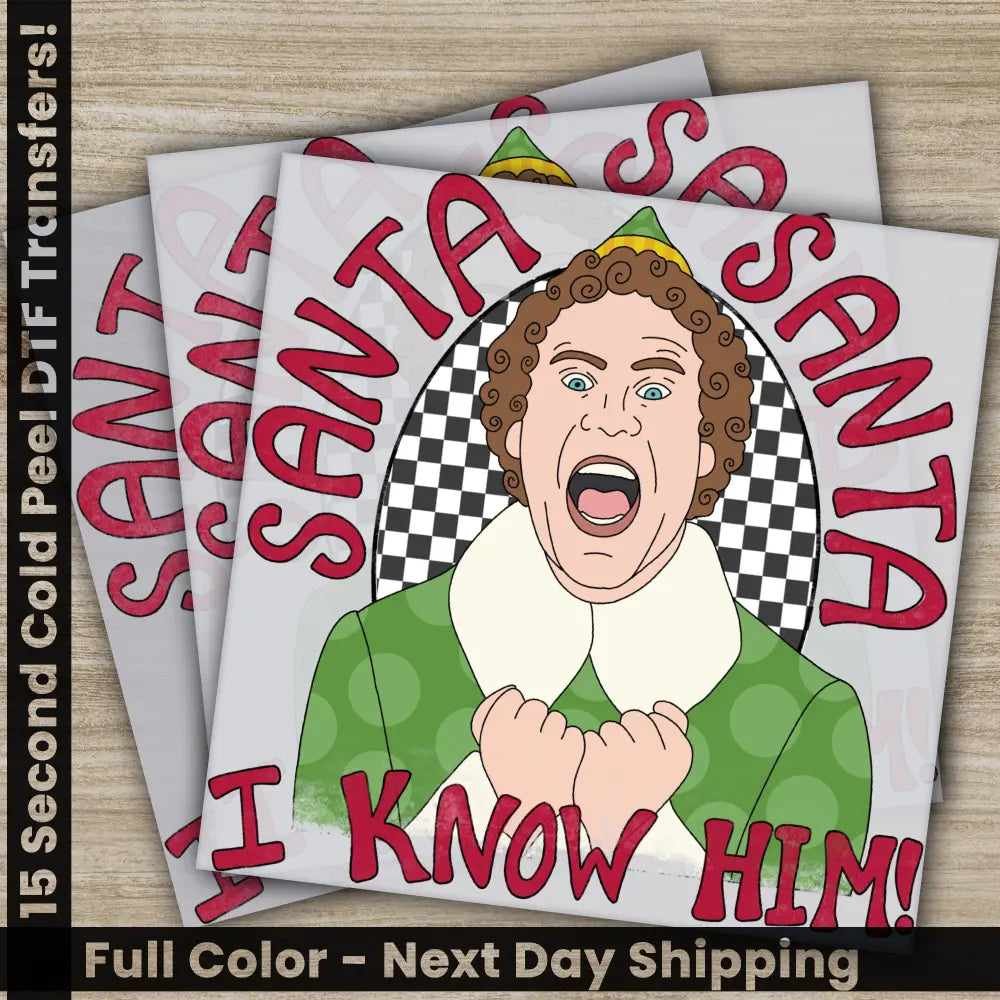Santa I Know Him Christmas DTF Transfers Ready to Press Personalized Gifts Direct to Film Sublimation Screen Prints
