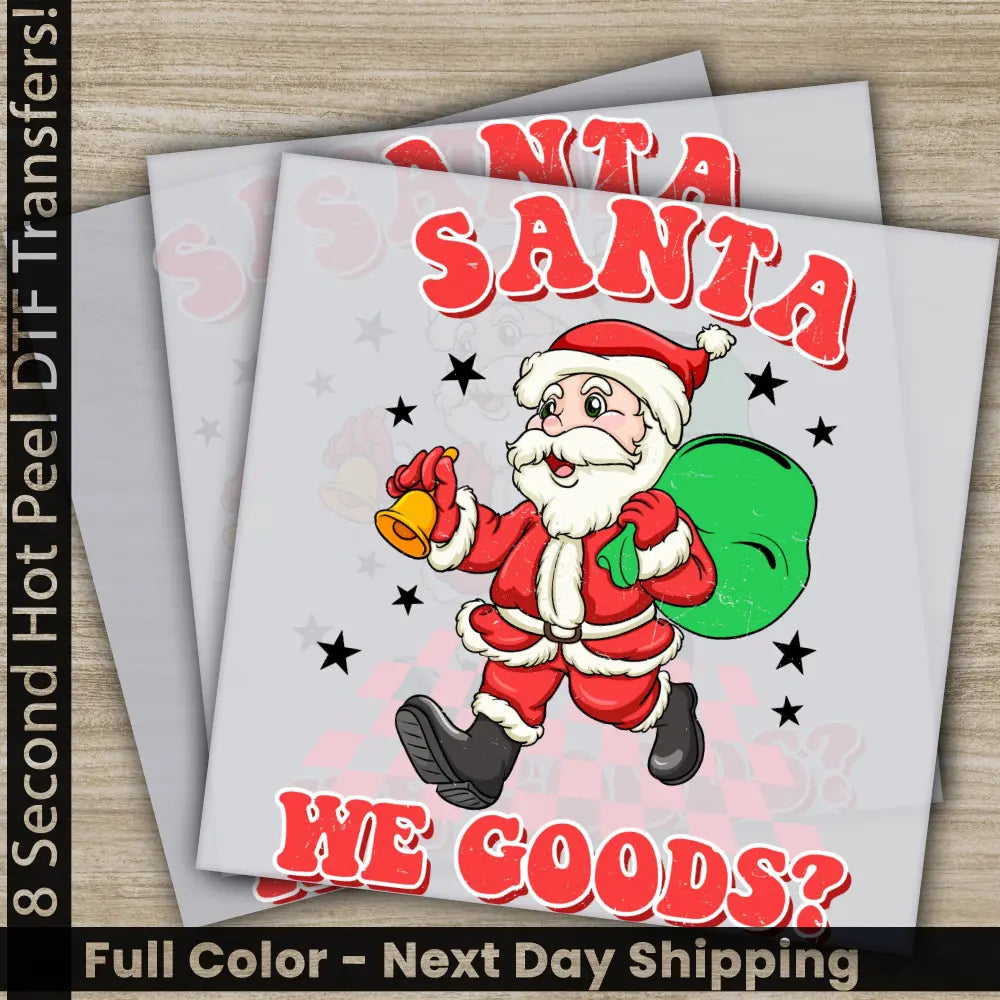 Santa We Goods Christmas DTF Transfers Ready to Press Personalized Gifts Direct to Film Sublimation Screen Prints Fast