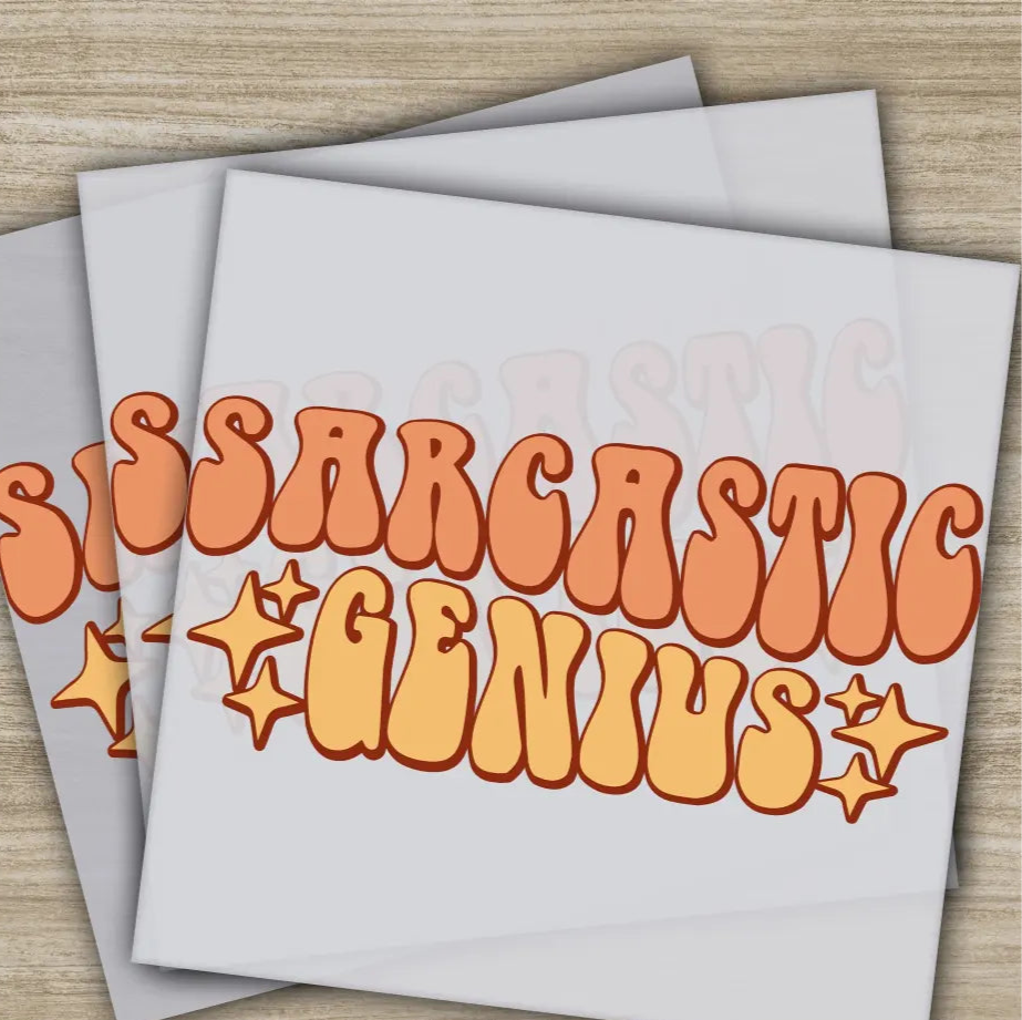 Sarcastic Genius Sarcastic Transfers Ready to Press Personalized DTF Transfers Sarcastic Gifts High Quality Heat Press