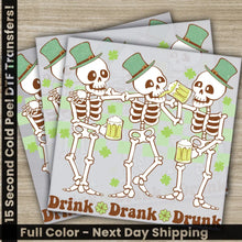 Load image into Gallery viewer, Skeletons Drink Drank St. Patrick’s Day Transfers Ready to Press Personalized DTF Transfer St. Patrick’s Gifts Heat
