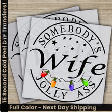 Load image into Gallery viewer, Somebodys Jolly Ass Wife Christmas DTF Transfers Ready to Press Personalized Gifts Direct to Film Sublimation Screen
