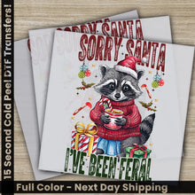 Load image into Gallery viewer, Sorry Santa I Have Been Feral Christmas DTF Transfers Ready to Press Personalized Gifts Direct to Film Sublimation
