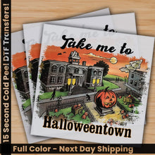 Load image into Gallery viewer, Take me to Halloweentown Happy Halloween Ready to Press Personalized Gifts Sublimation DTF Prints Trendy DTF Prints
