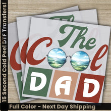 Load image into Gallery viewer, The Cool Dad Fathers Day Transfers Ready to Press Personalized DTF Transfers Father’s Day Gifts Heat Press DTF Transfers
