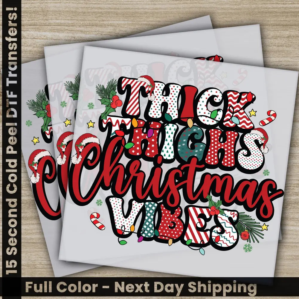 Thick Thighs Christmas Vibes DTF Transfers Ready to Press Personalized Gifts Direct to Film Sublimation Screen Prints