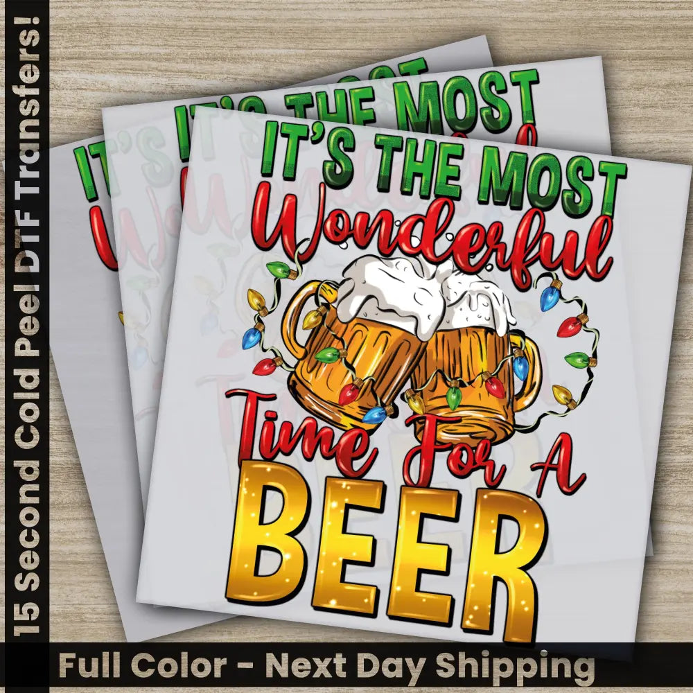 Time For A Beer Christmas DTF Transfers Ready to Press Personalized Gifts Direct to Film Sublimation Screen Prints Fast