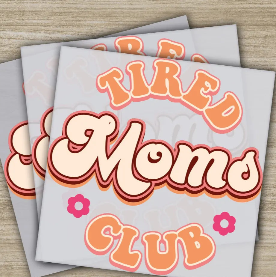 Tired Moms Club Mother’s Day Transfers Ready to Press Personalized DTF Transfers Mother’s Day Gifts Heat Press DTF