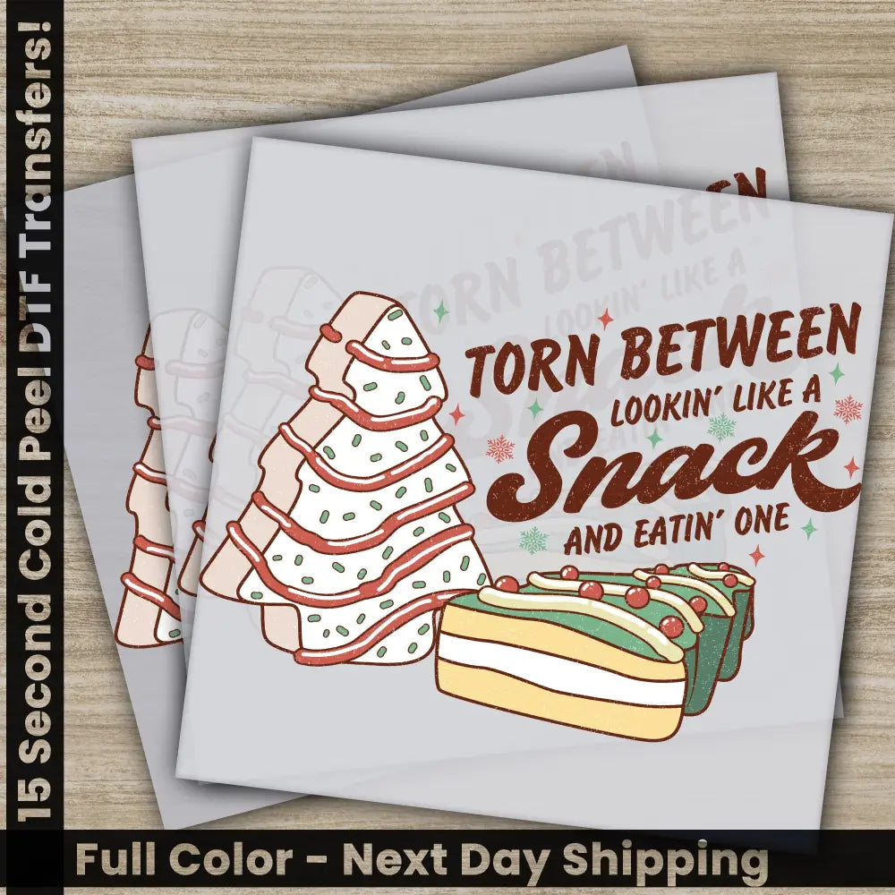 Torn Between Lookin’ Like A Snack And Eatin’ One DTF Transfers Ready to Press Personalized Gifts,Direct