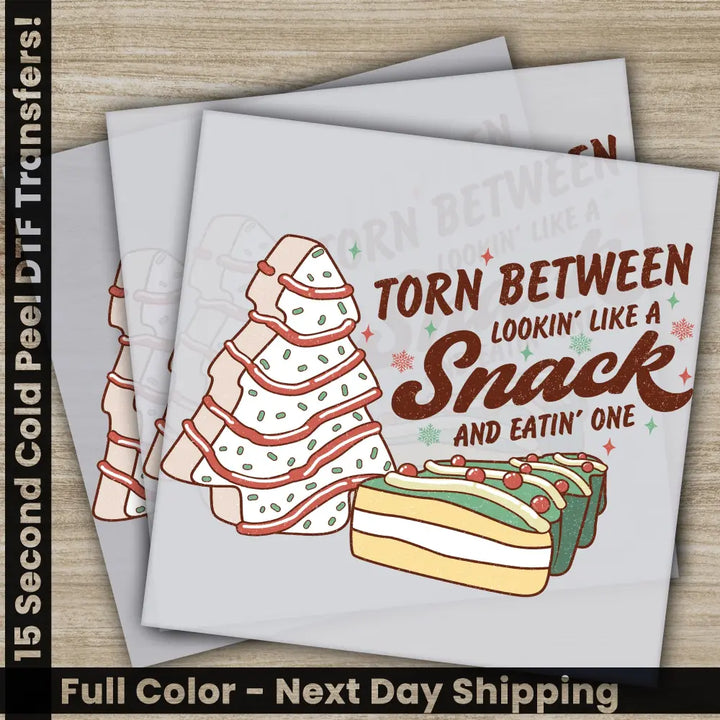 Torn Between Lookin’ Like A Snack And Eatin’ One DTF Transfers Ready to Press Personalized Gifts,Direct
