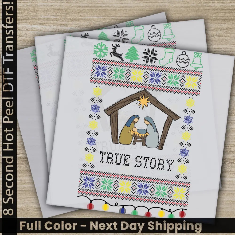 True Story Christmas DTF Transfers Ready to Press Personalized Gifts Direct to Film Sublimation Screen Prints Fast